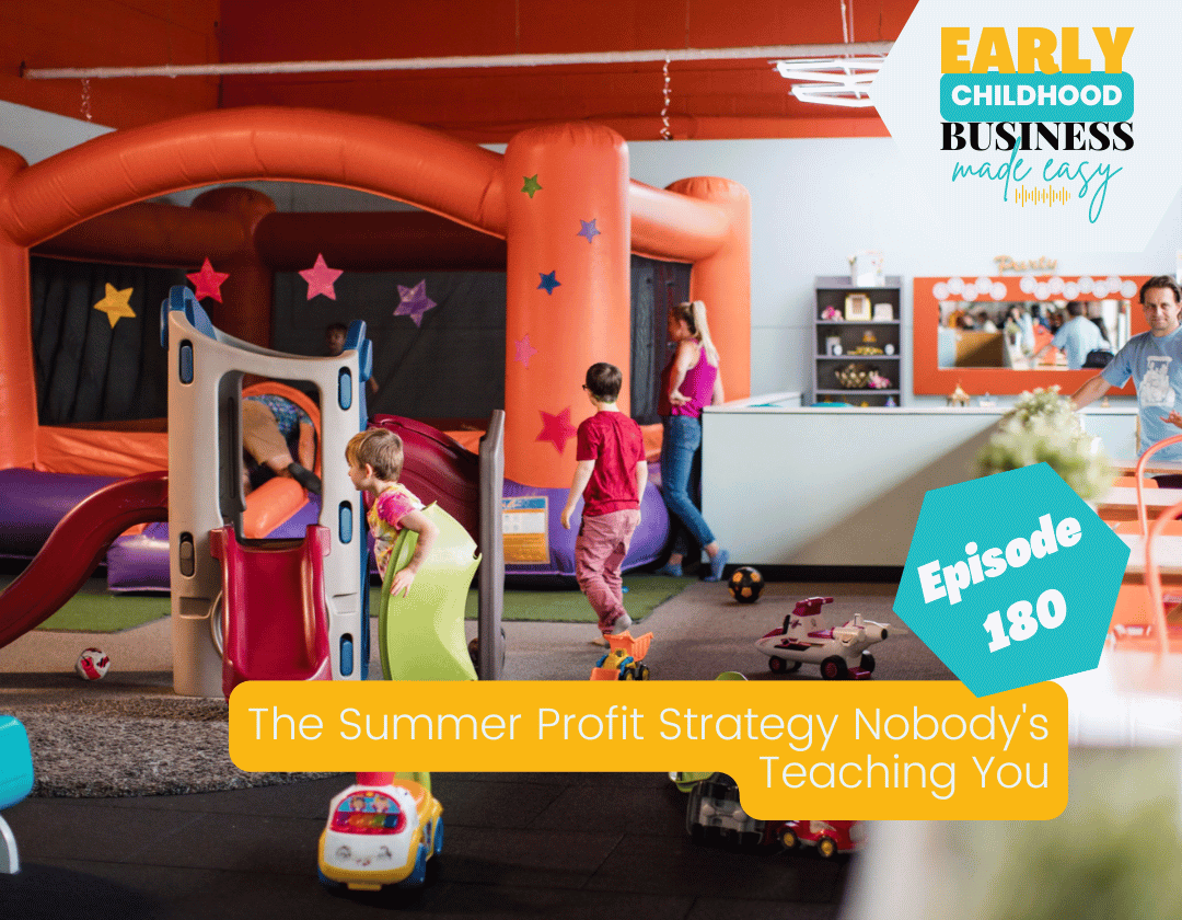 Episode 180: The Summer Profit Strategy Nobody’s Teaching You — How to Make Summer Camps Profitable