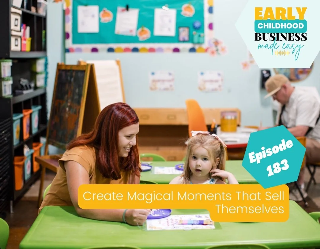 This week on the Early Childhood Business Made Easy Podcast: Create Magical Moments That Sell Themselves

Parents don't understand the value of what you provide? You're not communicating the experiences well enough.

In this episode, we're breaking d