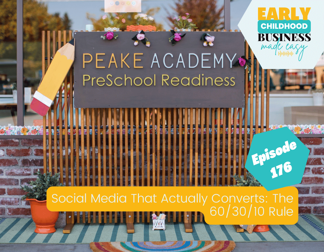 Episode 176: Social Media That Actually Converts: The 60/30/10 Rule for Preschools, Play Cafes &amp; Childcare