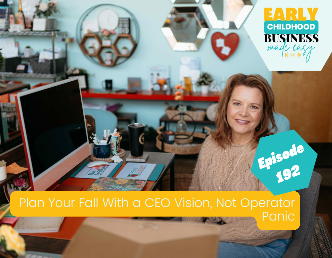 Episode 192: Plan Your Fall With a CEO Vision, Not Operator Panic