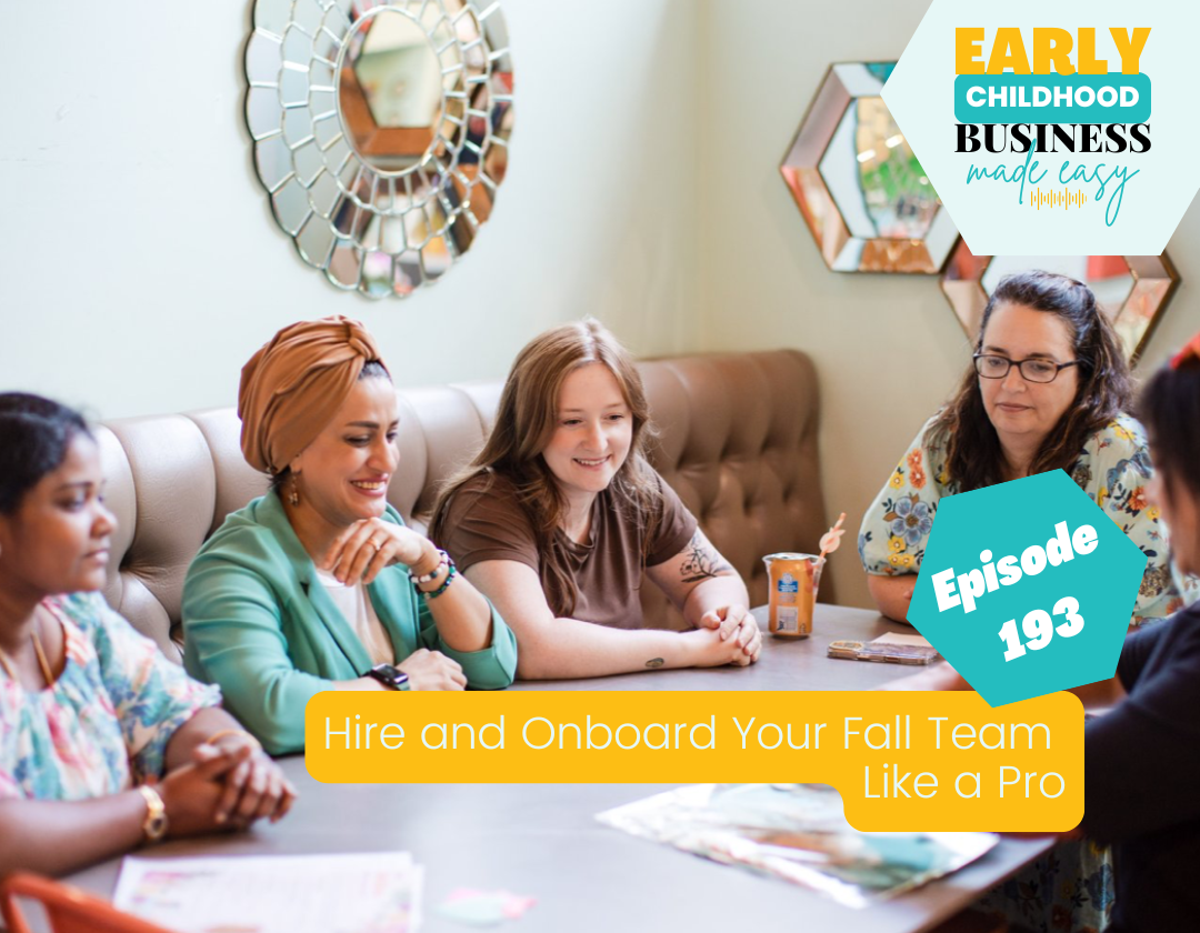Episode 193: Hire and Onboard Your Fall Team Like a Pro