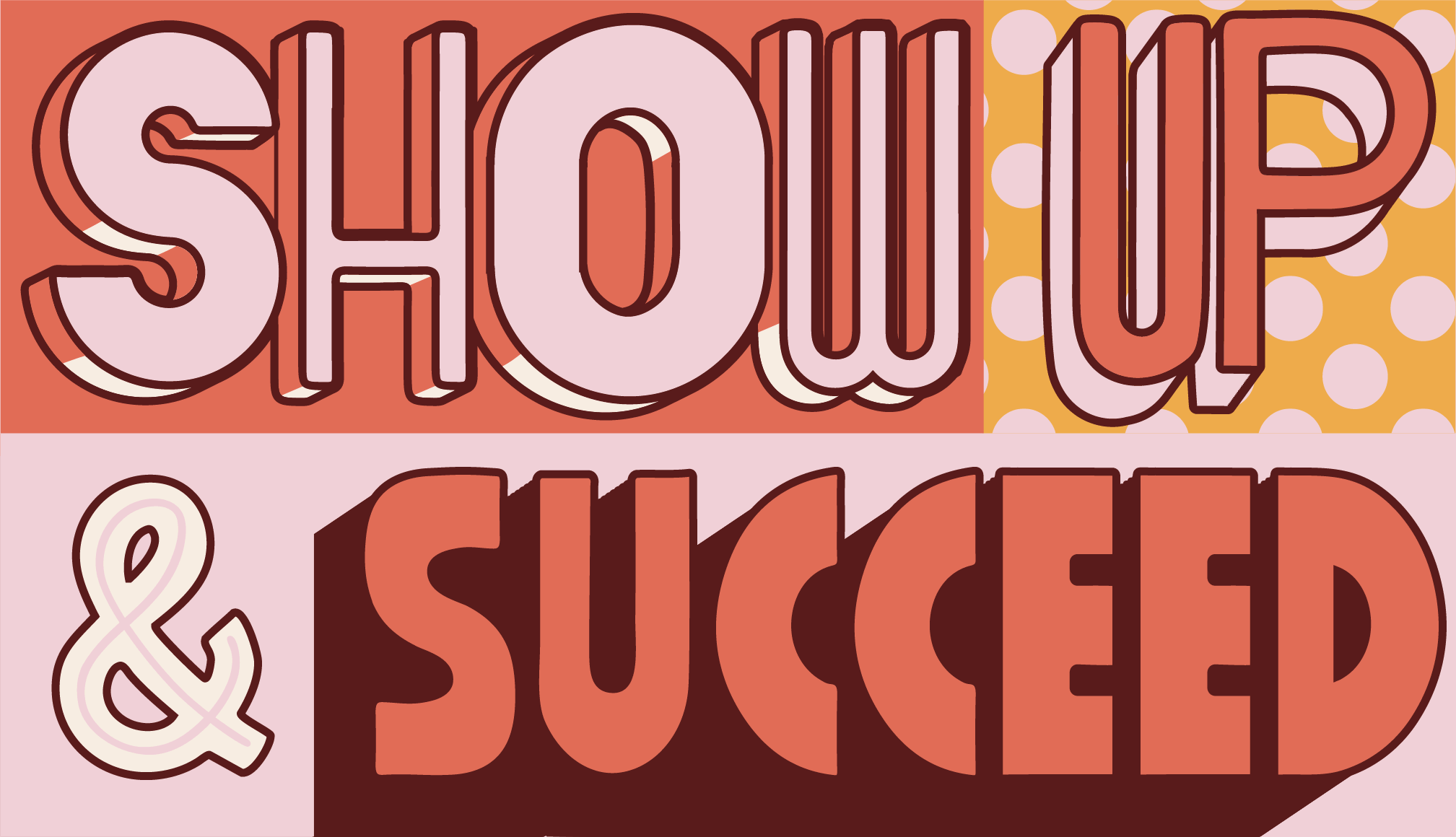 SHOWUP-AND-SUCCEED-01.gif