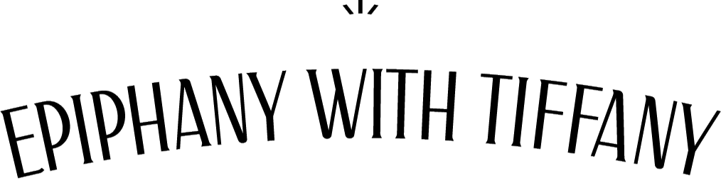 Epiphany with Tiffany