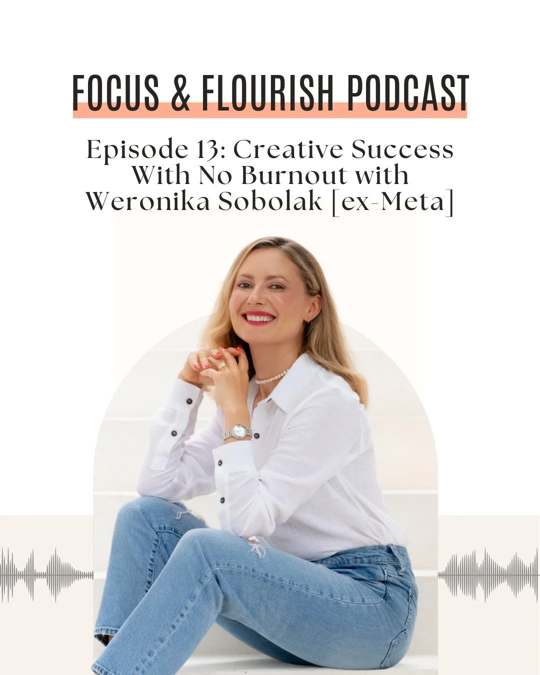 Creative success doesn&rsquo;t have to come at the cost of your health.

In Episode 13 of Focus &amp; Flourish, I sat down with Weronika Sobolak, former Meta creative and founder of The Creative Nest, to talk about what it really takes to build a thr