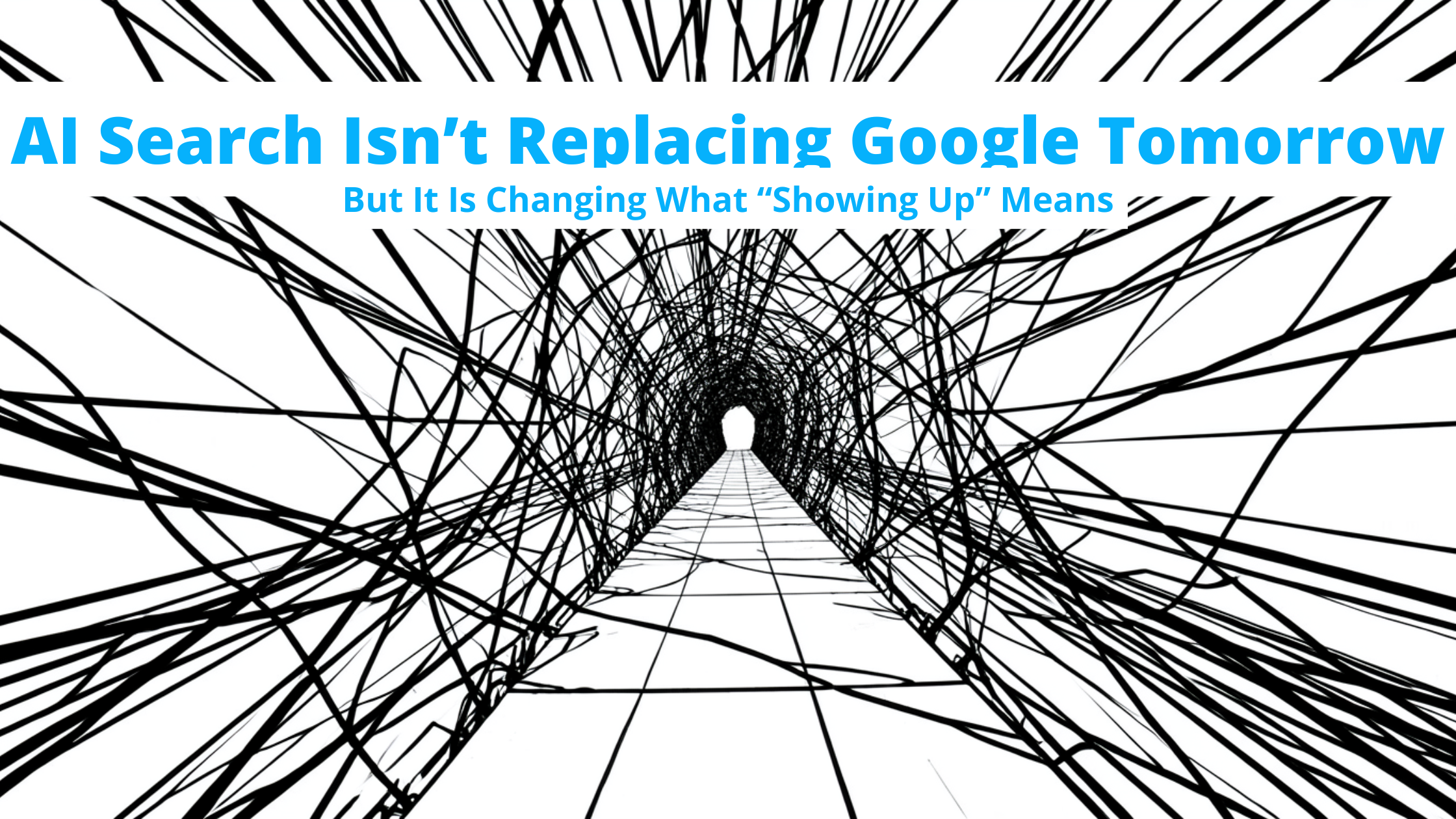 Abstract tunnel of tangled lines opening into a clear path, representing navigating complexity and finding clarity in an evolving search landscape