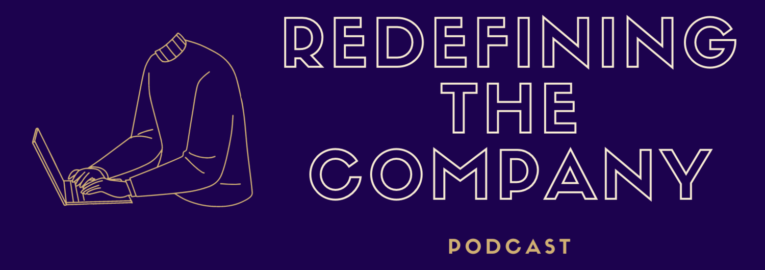 Redefining The Company Podcast