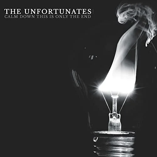The Unfortunates- Calm Down This Is Only The End