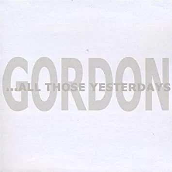 Tanner Gordon- …All Those Yesterdays
