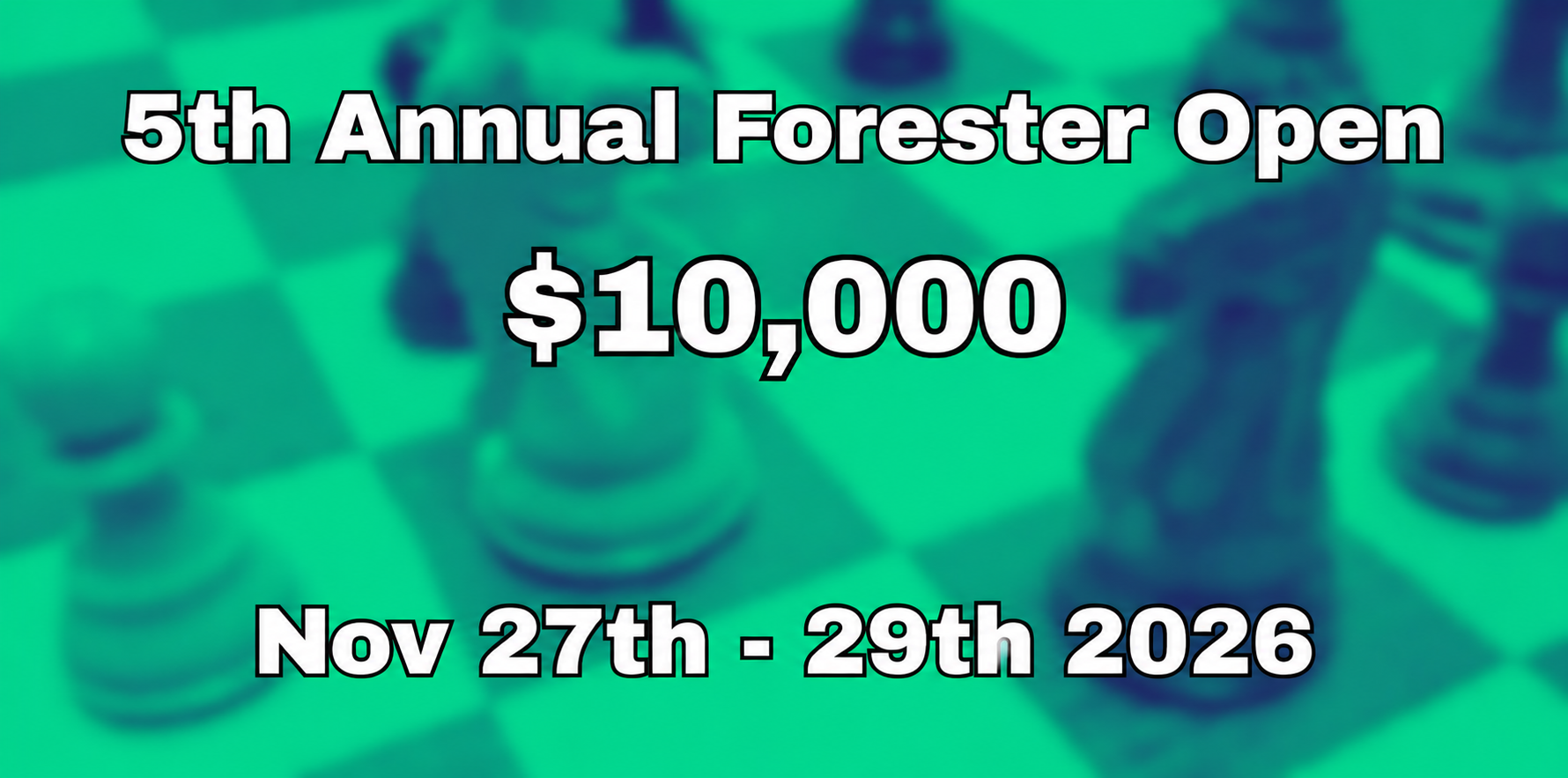 5th Annual Forester Open - Nov 27th-29th