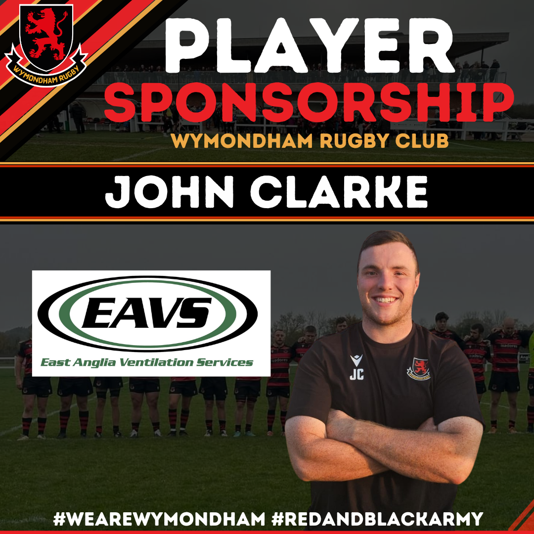 Poster for Wymondham Rugby Club featuring John Clarke, sponsor East Anglia Ventilation Services, with a rugby team in the background and hashtags #WEAREWYMONDHAM and #REDANBLACKARMY.