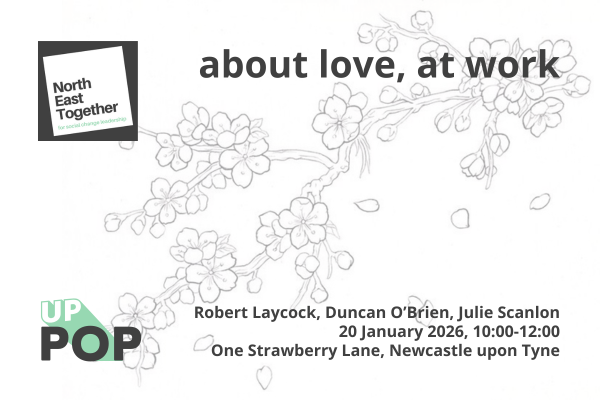 about love, at work: NET Pop-up event 10 with Robert Laycock, Duncan O’Brien, Julie Scanlon