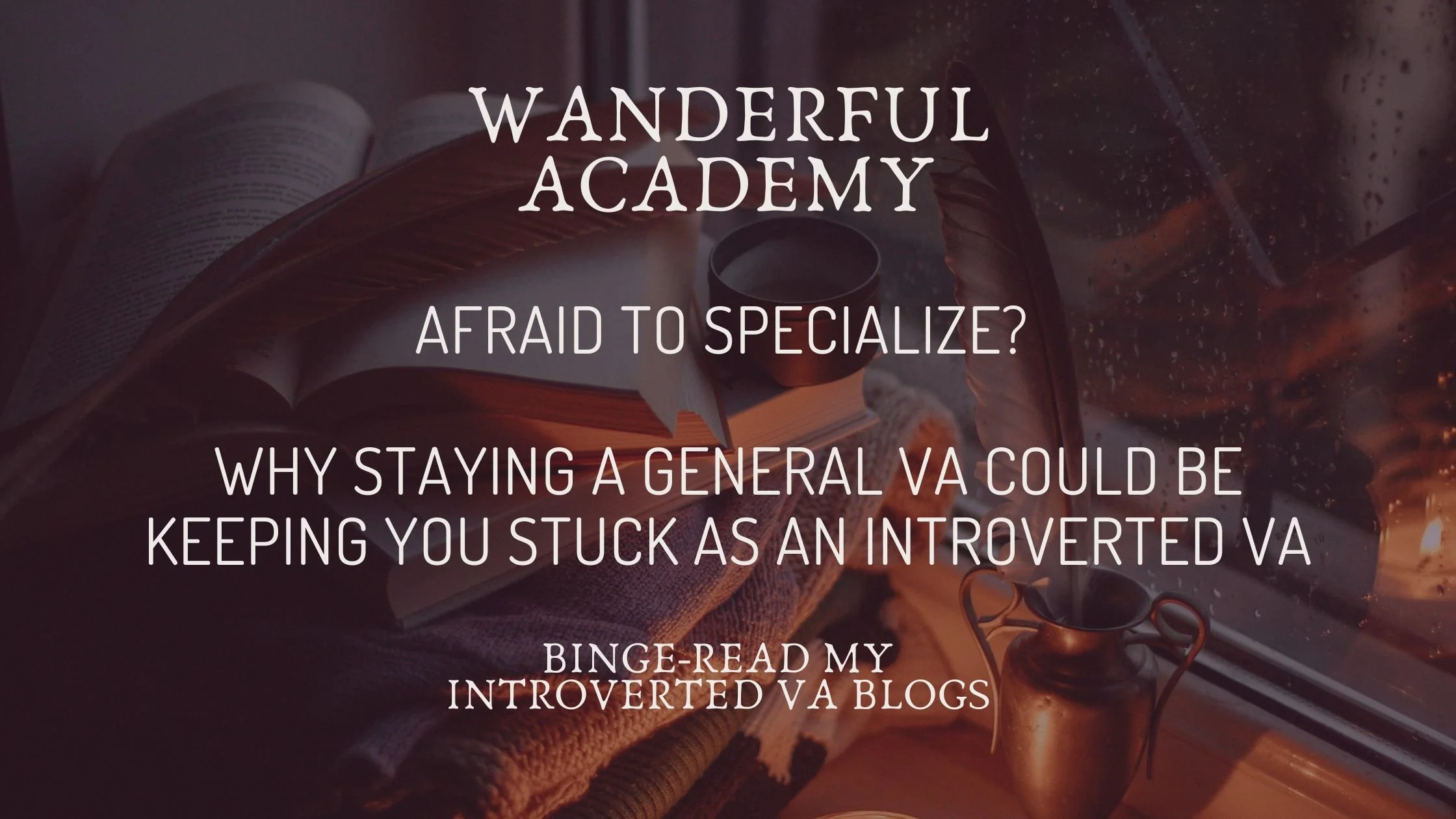 Afraid to Specialize? Why Staying a General VA Could Be Keeping You Stuck as an Introverted VA