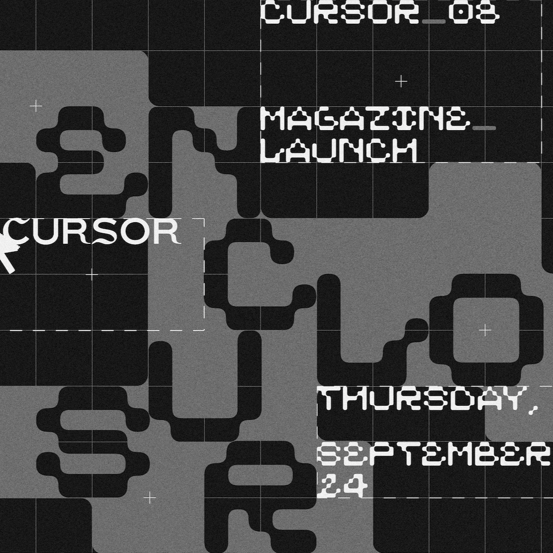 CURSOR 08: Enclosures [magazine launch]