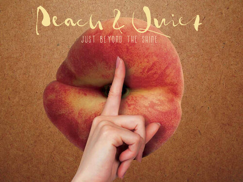 Peach & Quiet - Just Beyond the Shine