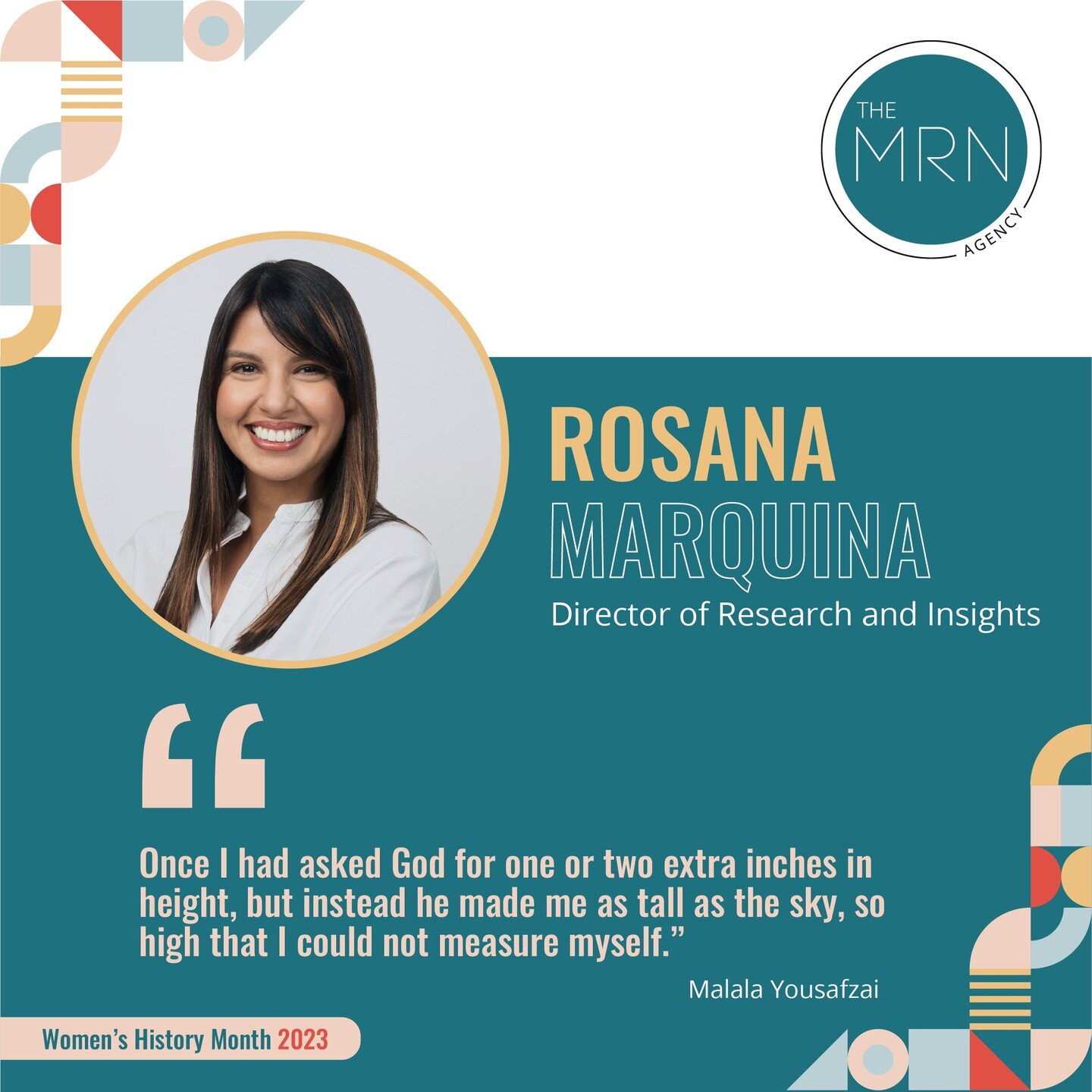 MRN is celebrating Women&rsquo;s History Month by highlighting the women who&rsquo;ve inspired our team!

Rosana Marquina, our Director of Research and Insights, is inspired by&nbsp;this quote from Malala Yousafzai.

&ldquo;Once I had asked God for o