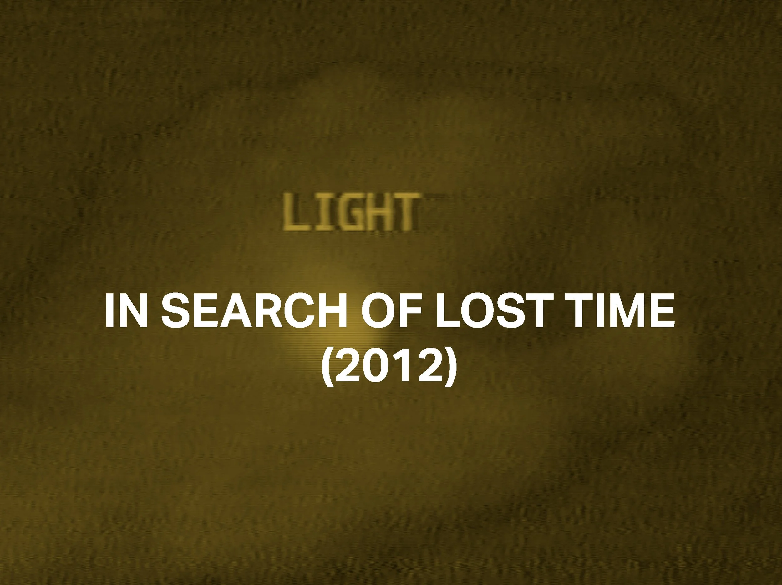 IN SEARCH OF LOST TIME (2012)