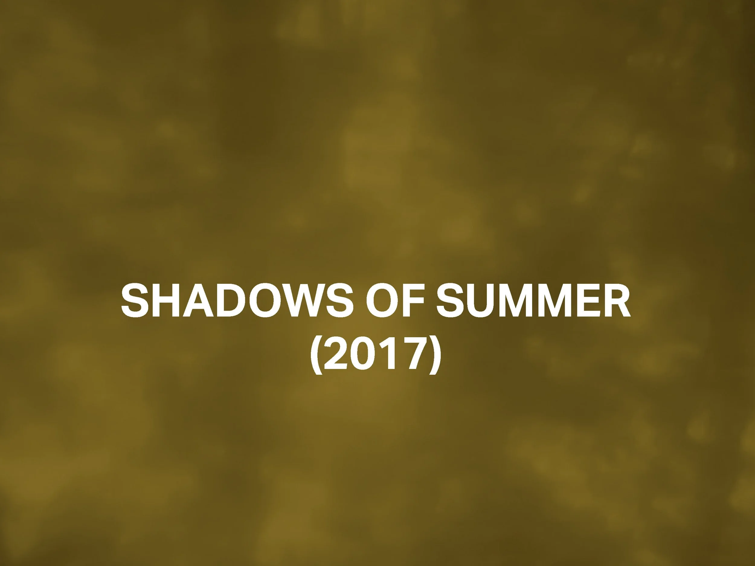SHADOWS OF SUMMER (2017)