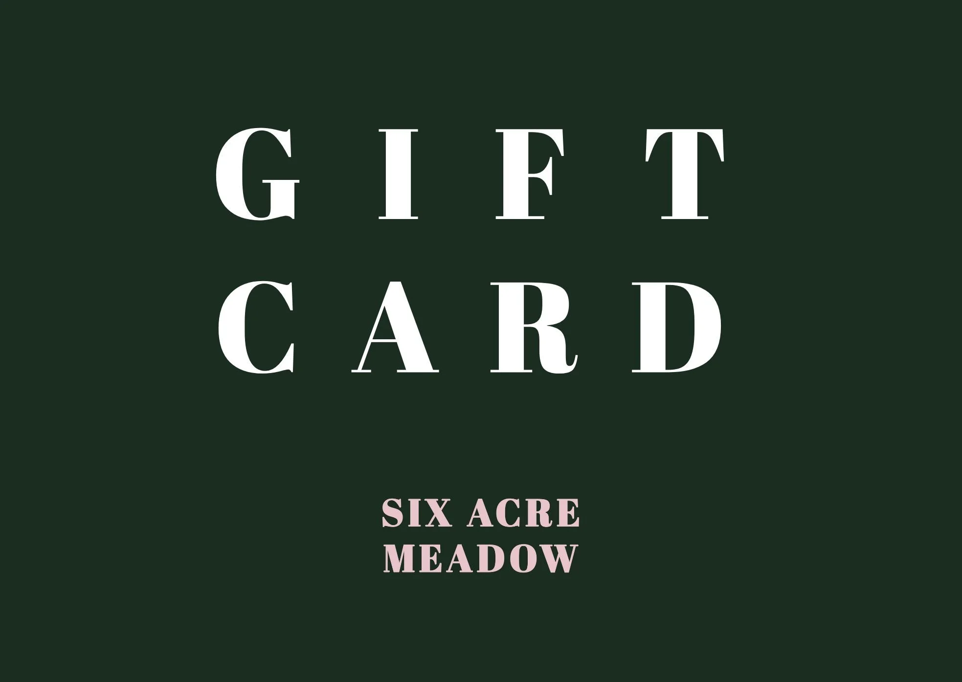 Six Acre Meadow Gift Card