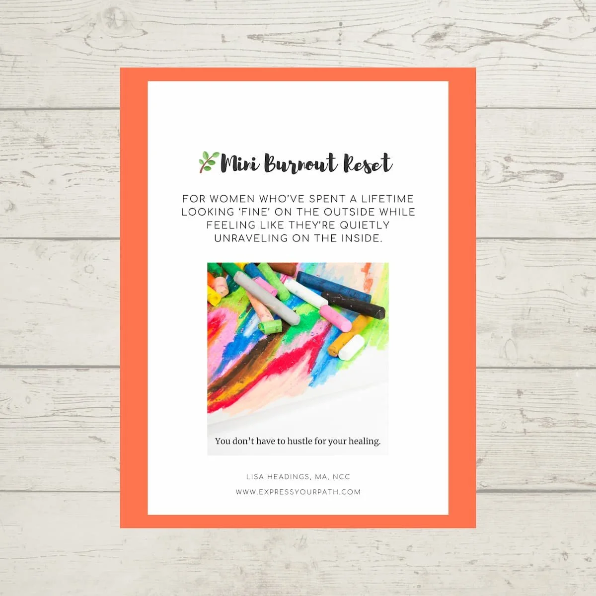 Brochure titled 'Mini Burnout Reset' with a subtitle 'A gentle way to reconnect with yourself through creativity,' featuring an image of colorful chalks on a painted surface, and the quote 'You don't have to hustle for your healing.' Contact information and website at the bottom.