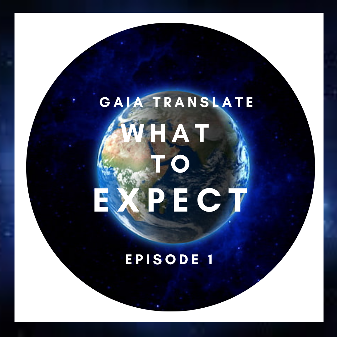 #1: What to Expect From the Gaia Translate Podcast