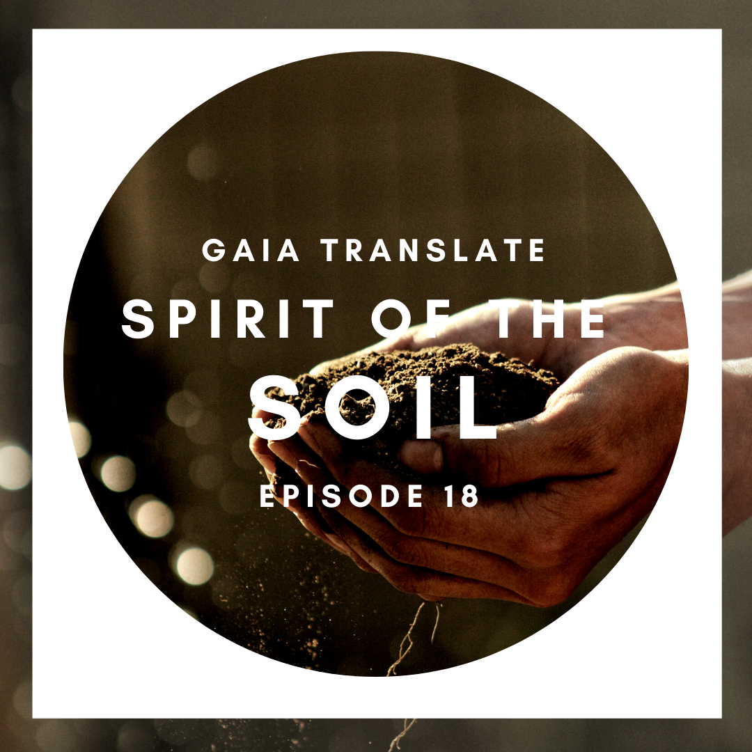#18: The Great Spirit of the Soil