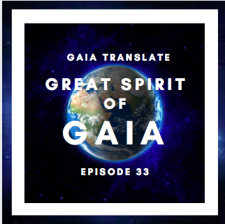 #33: The Great Spirit of Mother Gaia