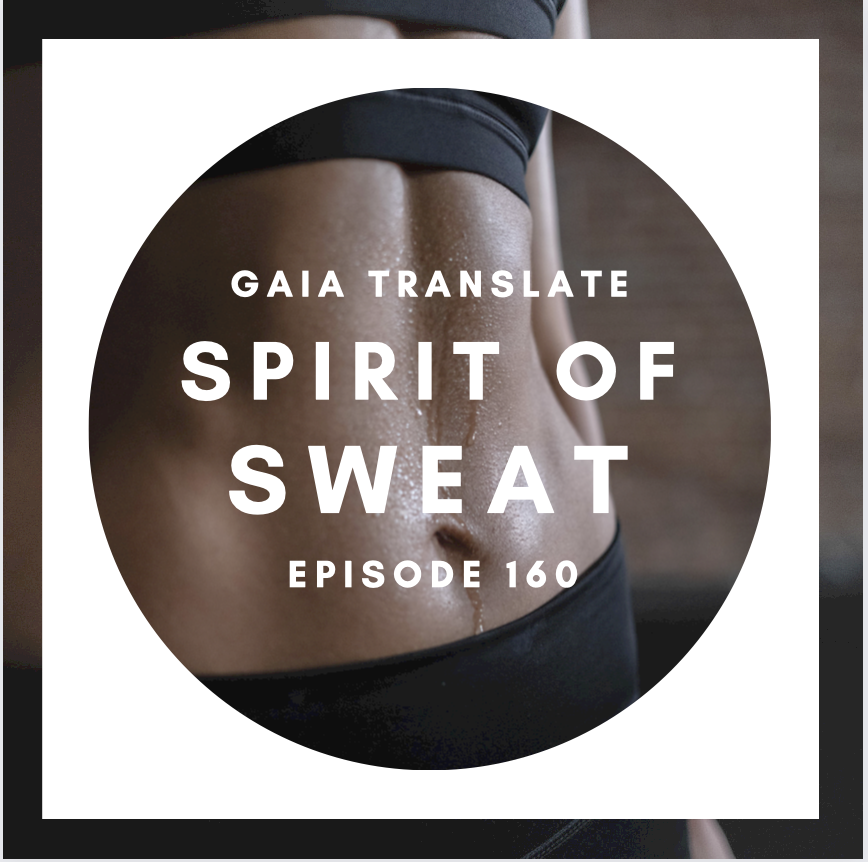 #160 The Great Spirit of Sweat