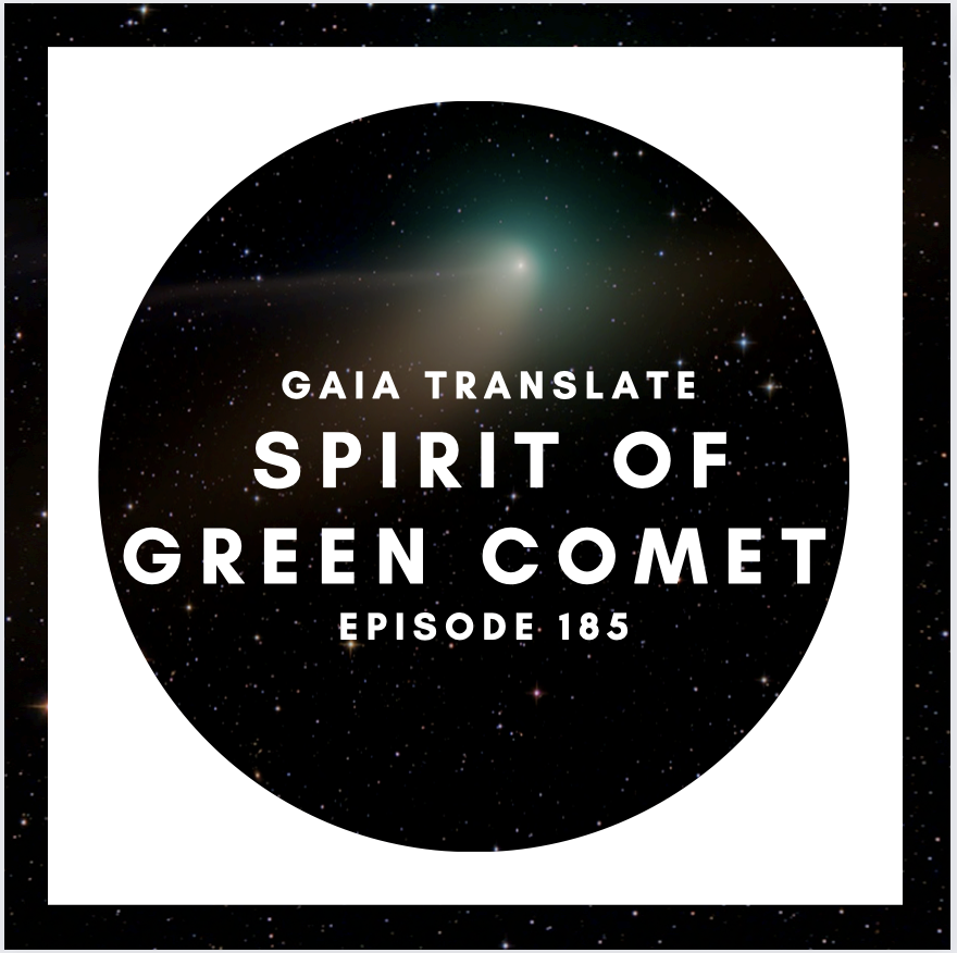 #185 The Great Spirit of the Green Comet