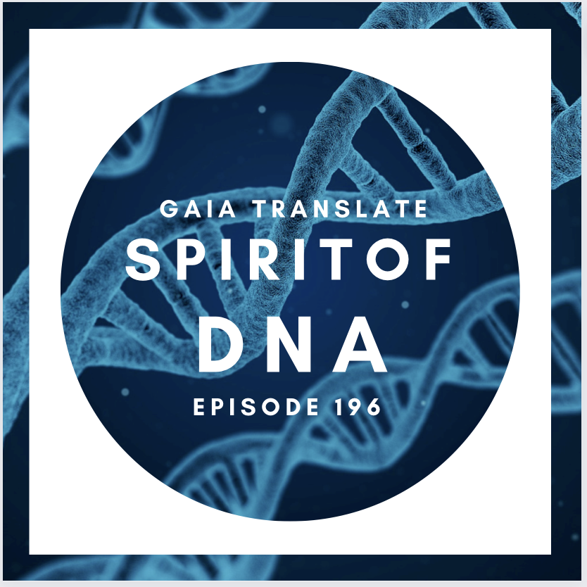 #196 The Great Spirit of  DNA