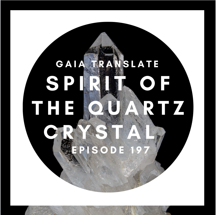 #197 The Great Spirit of  Quartz Crystal 