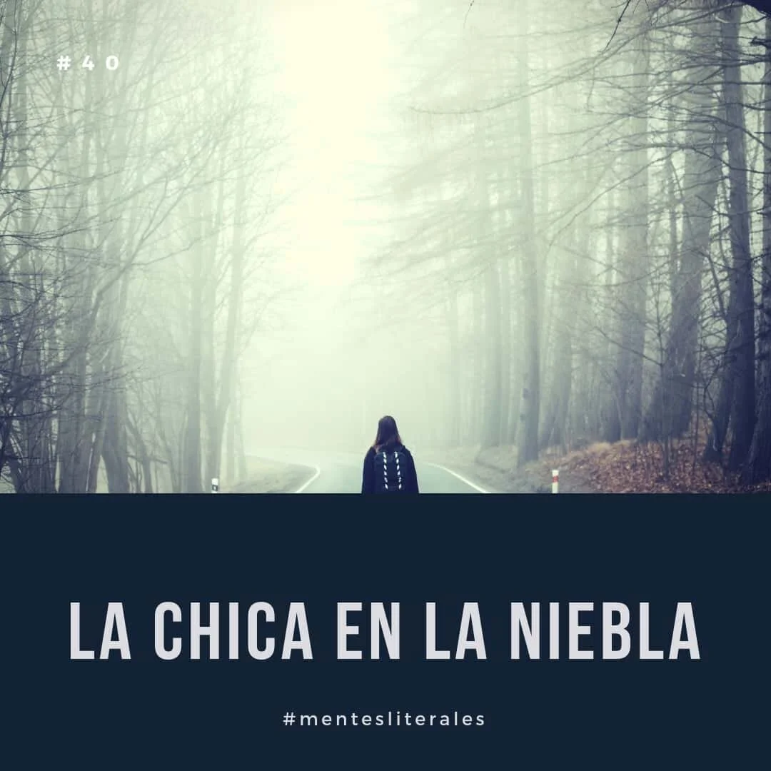 40: La Chica en la Niebla