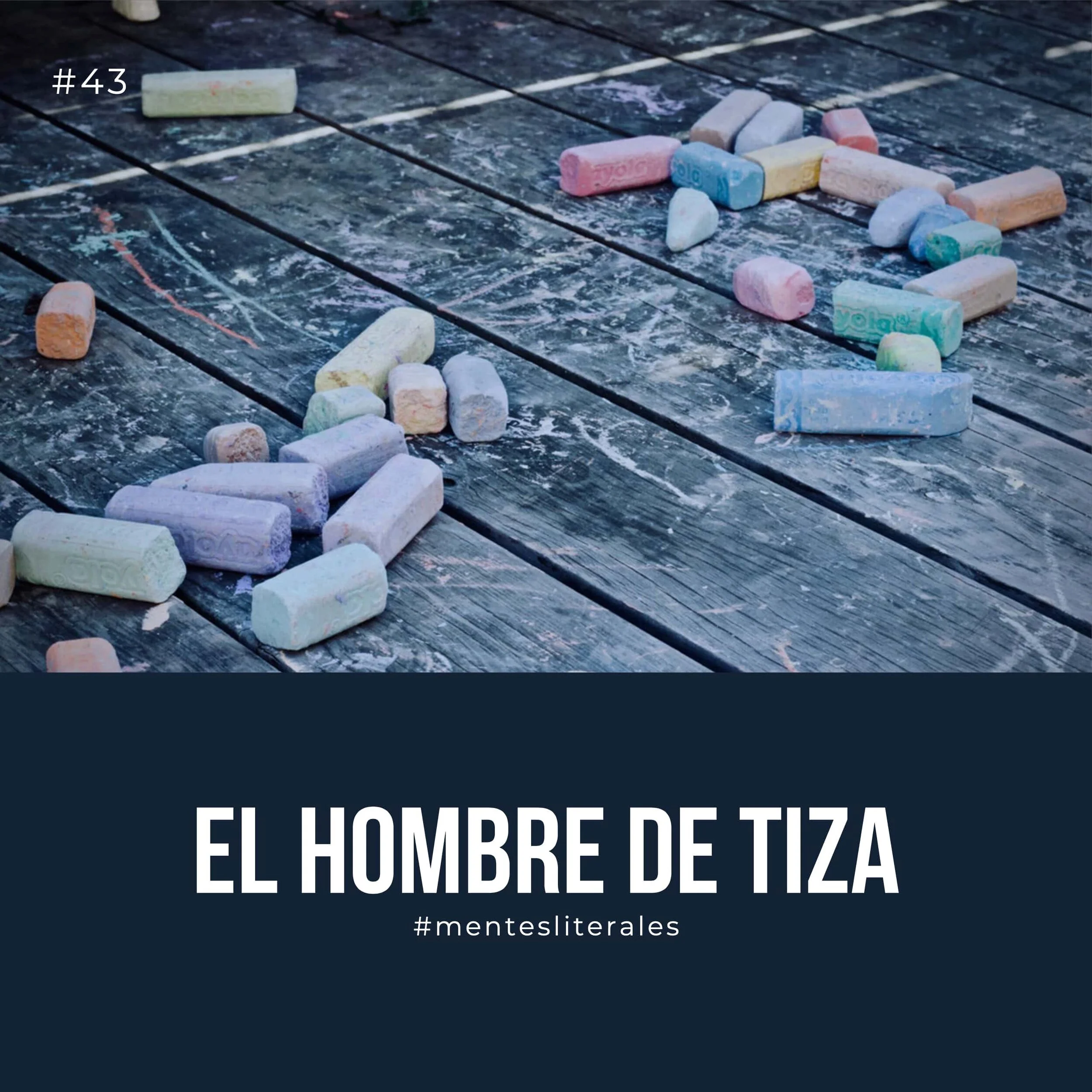 43: El Hombre de Tiza