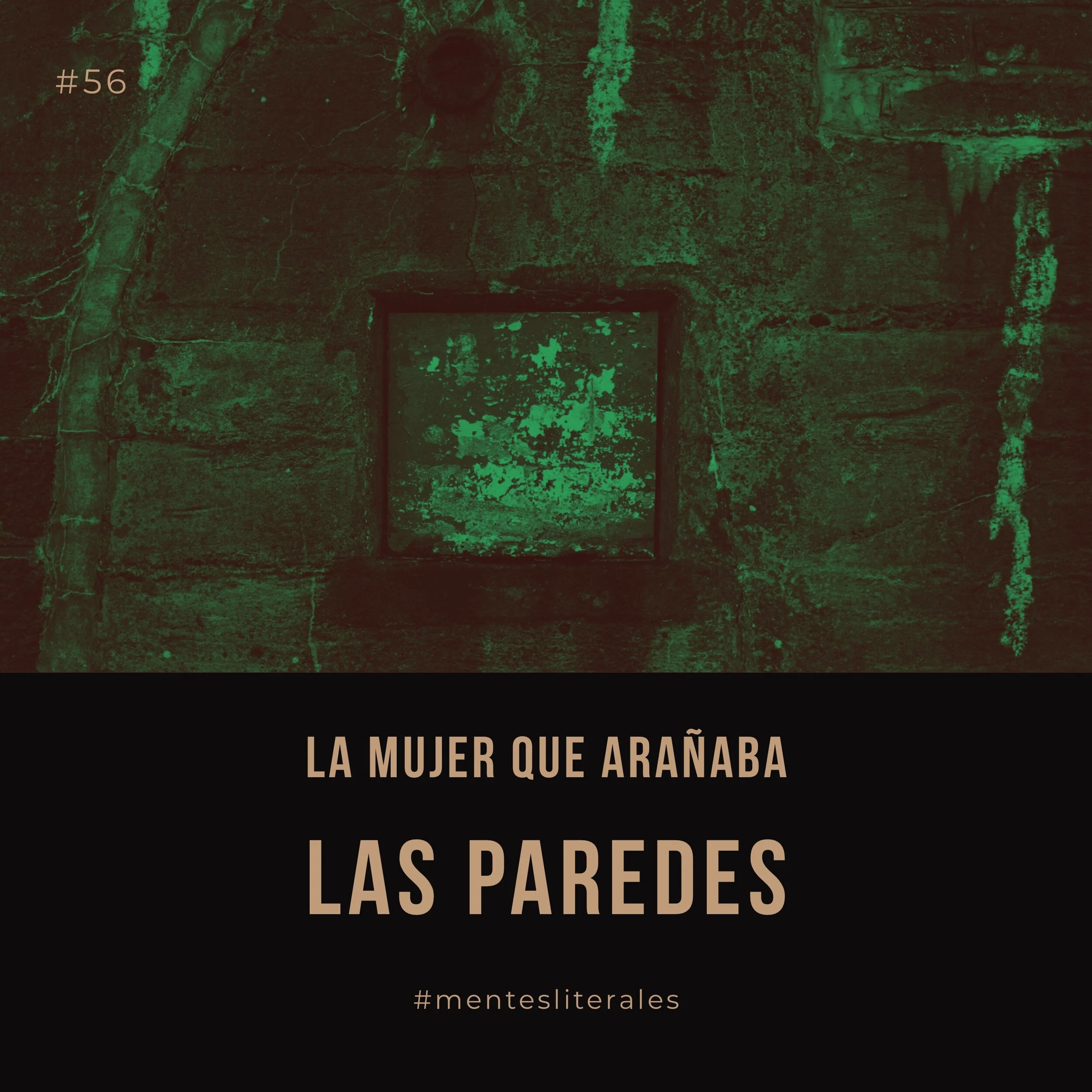 56: La Mujer Que Arañaba Las Paredes
