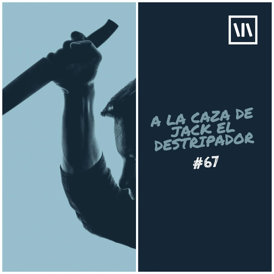 67: A la caza de Jack el destripador