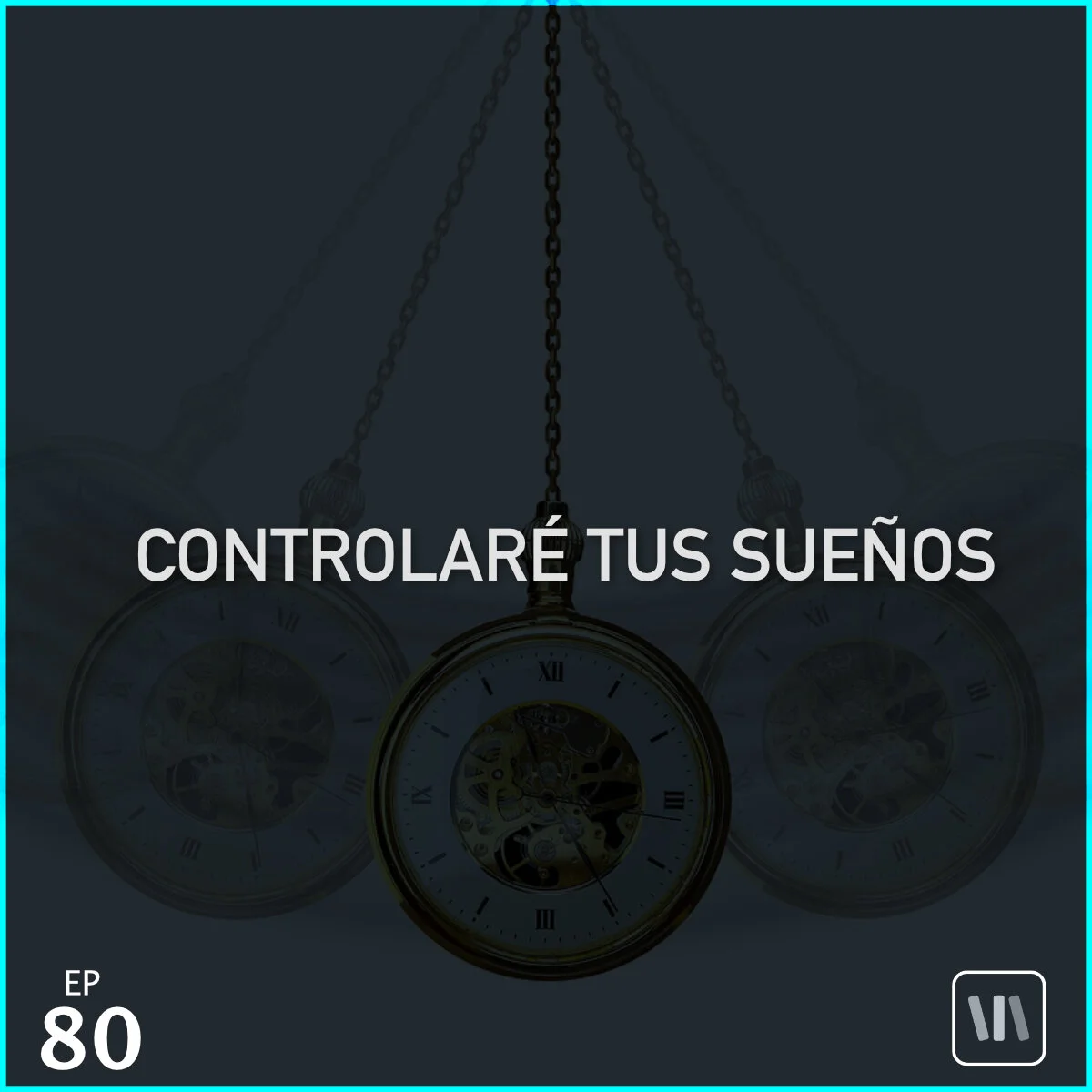 80: Controlaré tus Sueños