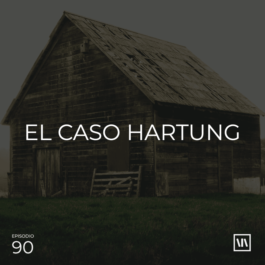 90: El Caso Hartung