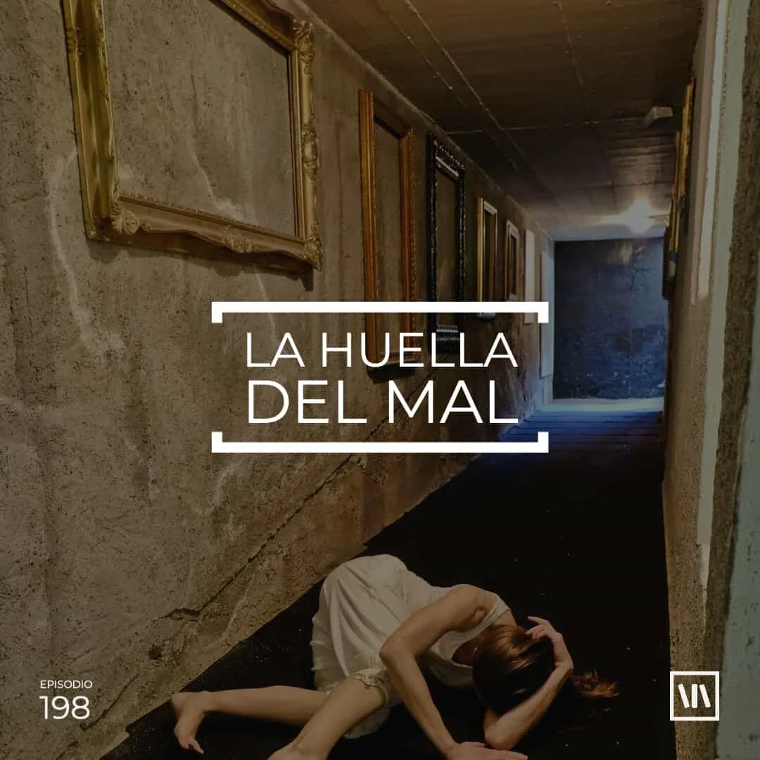198: La Huella del Mal