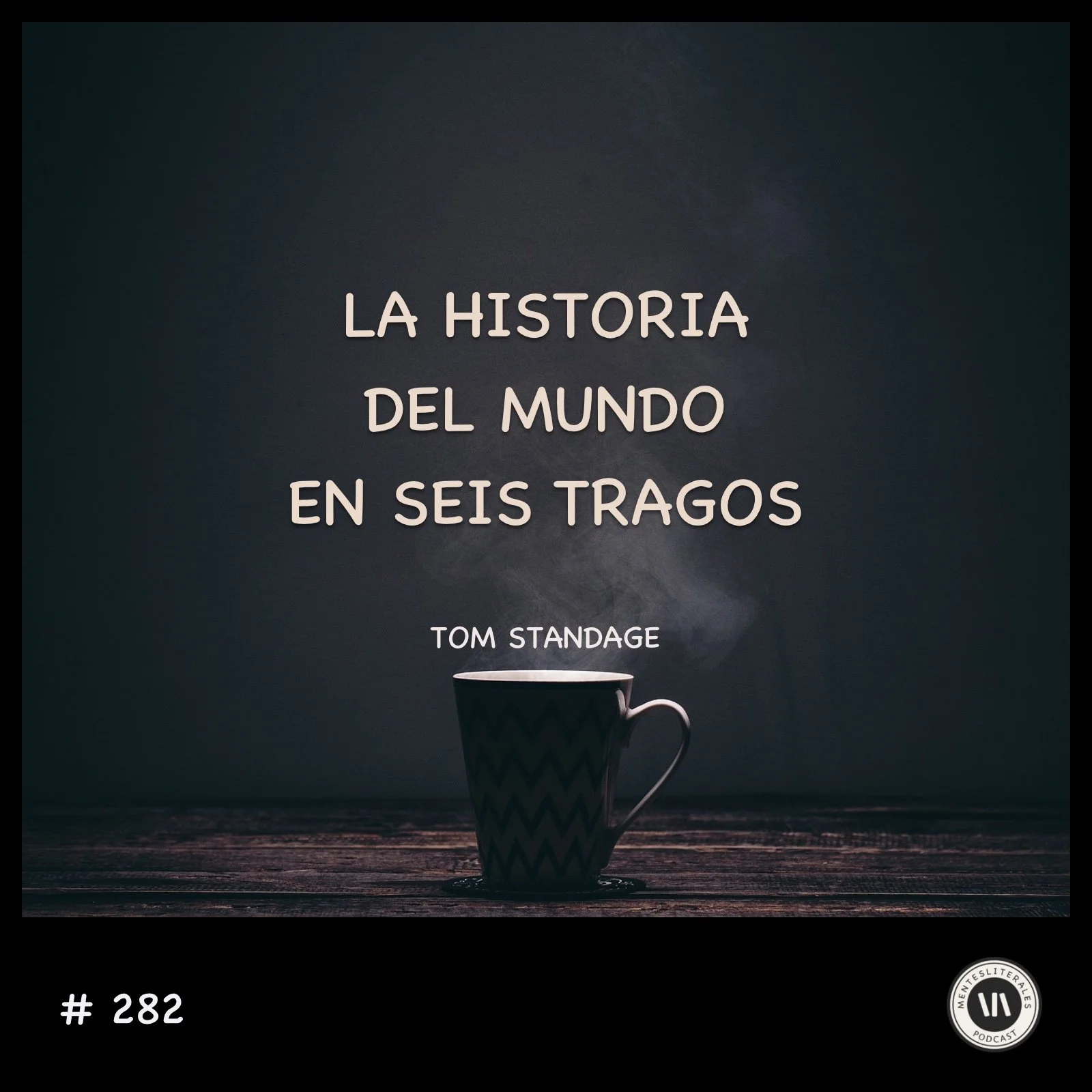 La historia del mundo en seis tragos