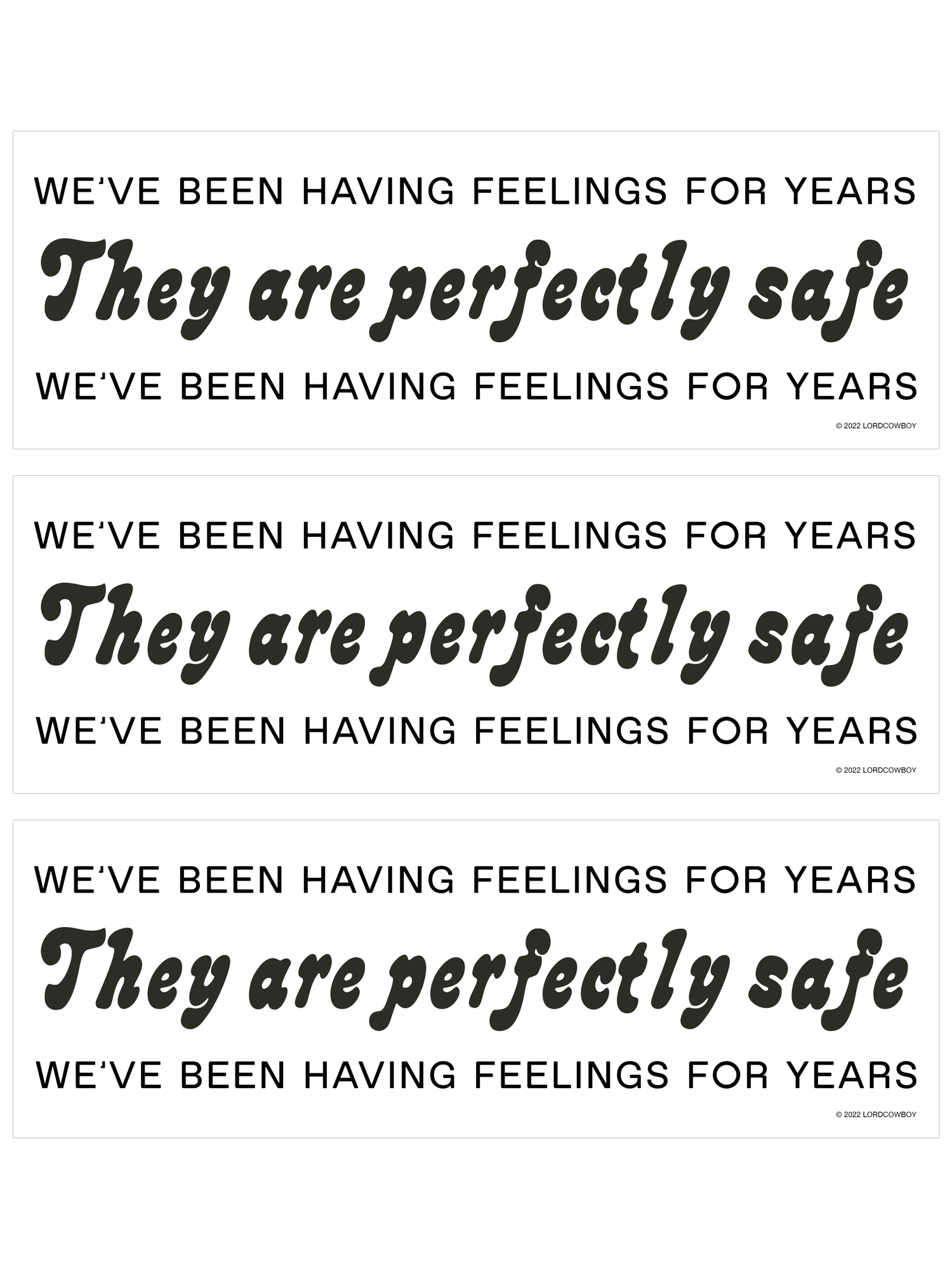 Bumper Sticker: We've Been Having Feelings For Years