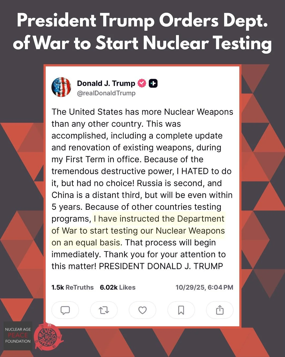 Two days age President Trump announced that the United States will begin reciprocating nuclear testing. Trump&rsquo;s order to the Department of War endangers the international norm against nuclear testing and creates a poses questions on where and w