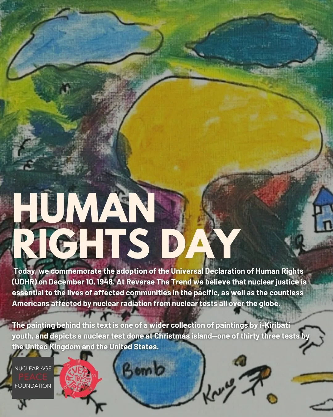 On Human Rights Day we remember all the indigenous communities who had their lives upended by nuclear testing. We would like to highlight these two paintings by Kiribati youth about the nuclear testing. 

#HumanRightsDay #Kiribati #NuclearBan