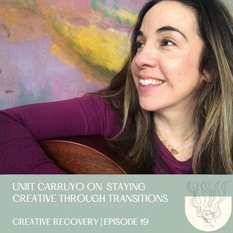 Listen to Episode 19 of Creative Recovery: Uniit Carruyo on Staying Creative Through Transitions

Uniit Carruyo is an artist, educator, and musician. Like most people, her life has been full of transitions, some welcomed, others more unexpected and c