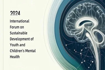 2024 International Forum on Sustainable Development of Youth and Children's Mental Health