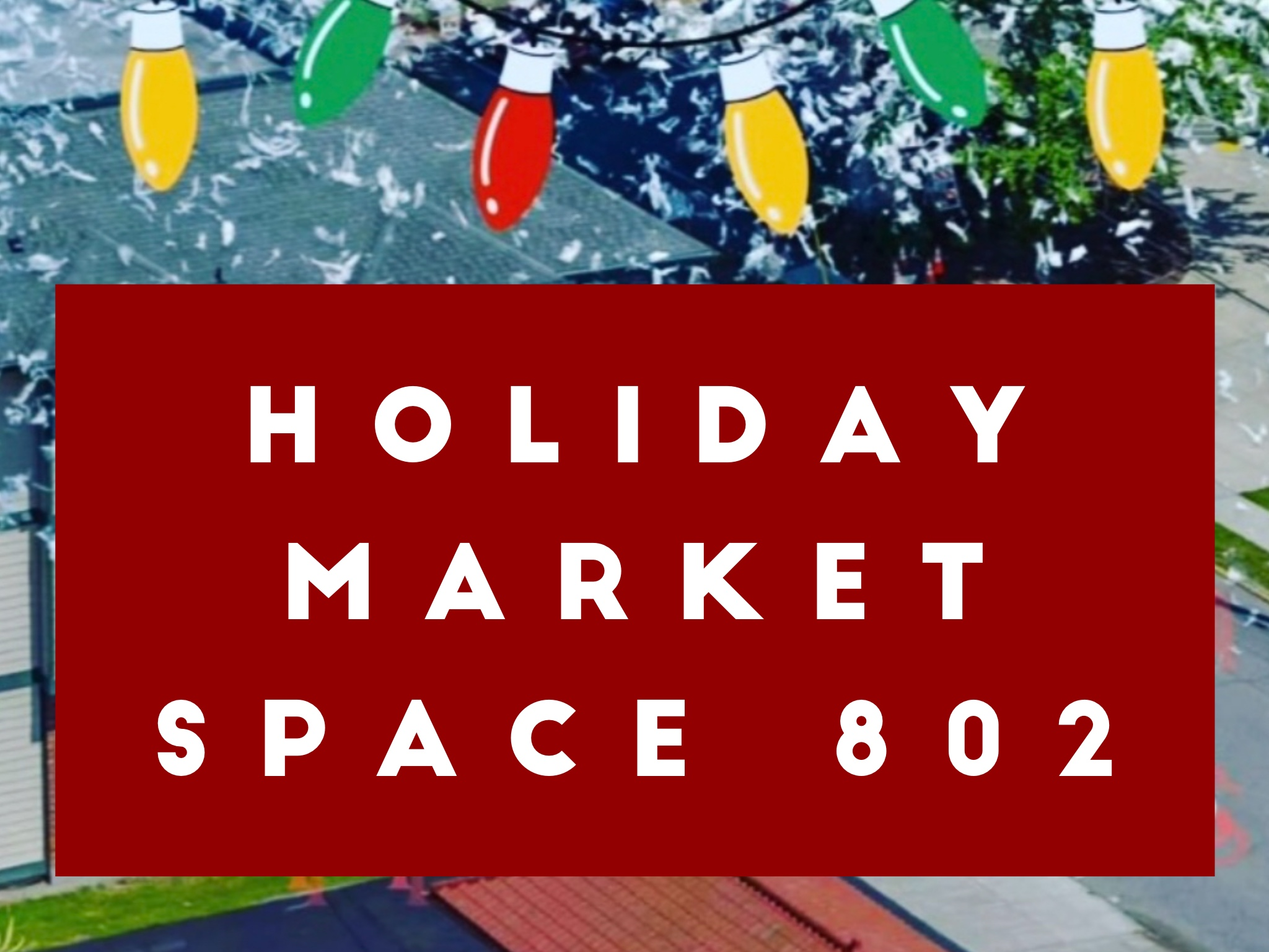 Holiday Market at Snohomish at Space802 - Snohomish, WA