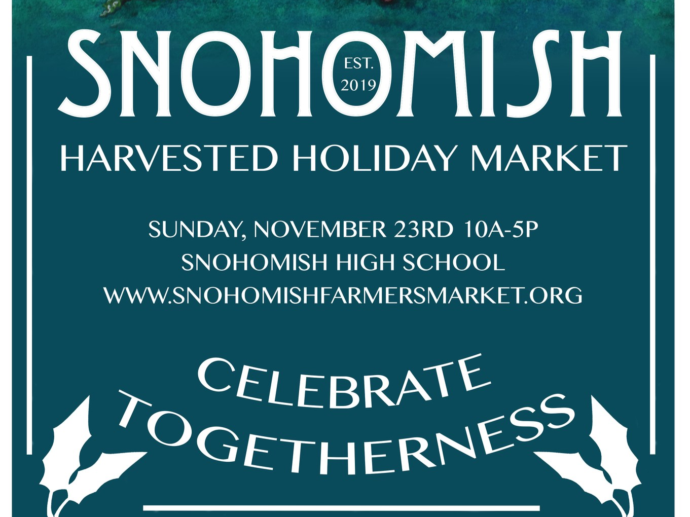 Snohomish Harvested Holiday Market - Snohomish, WA