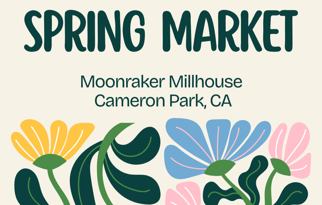 Spring Market at Moonraker Millhouse - Cameron Park, CA