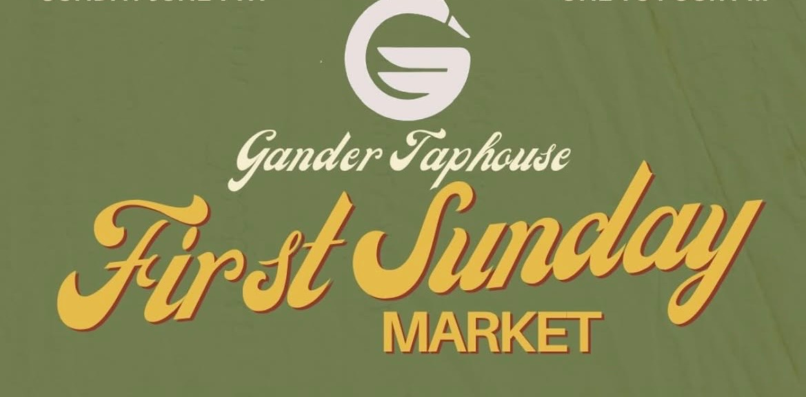 First Sunday Market at The Gander Taphouse - Loomis, CA