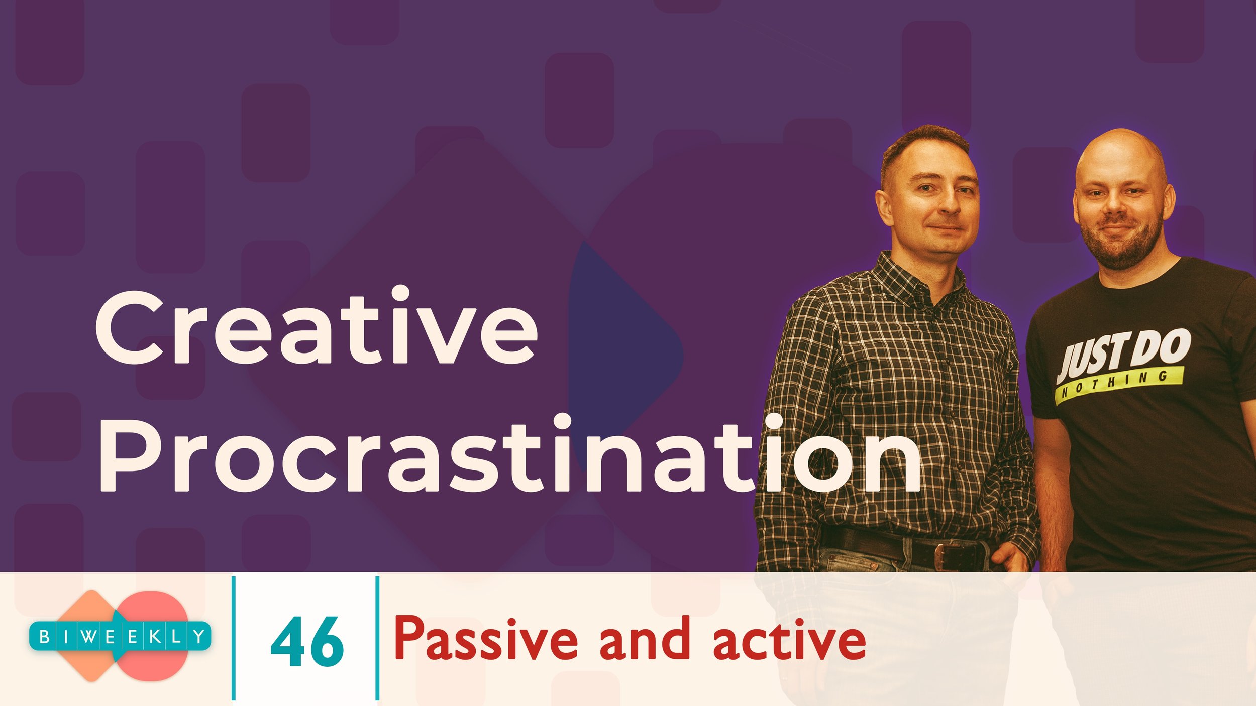 46: Creative Procrastination