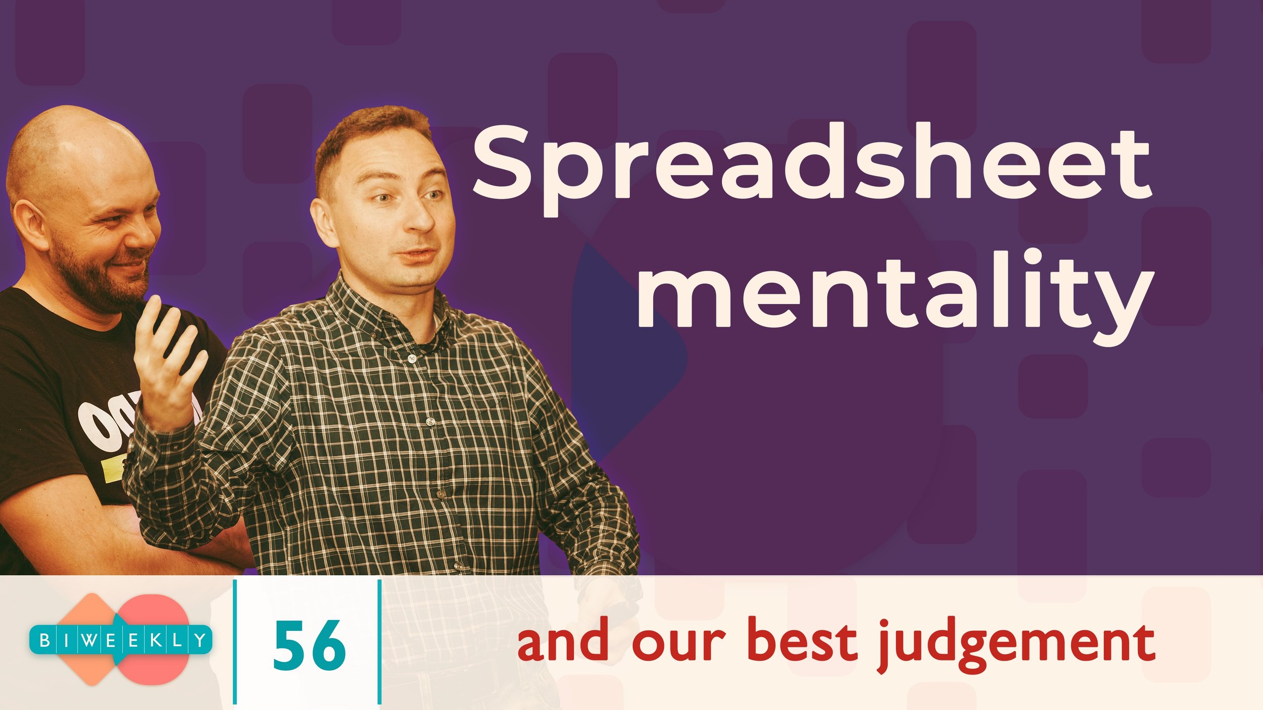 56: Spreadsheet mentality