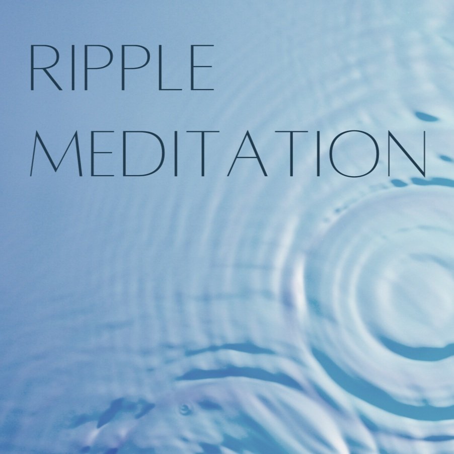 Ripple Meditation